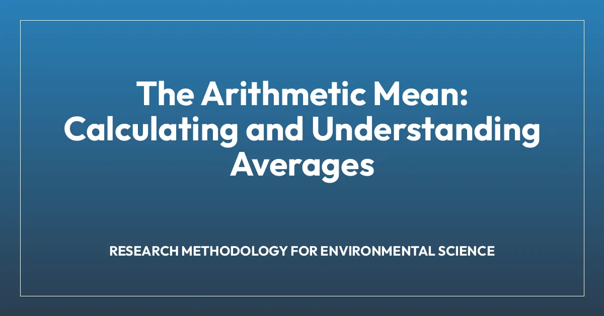 The Arithmetic Mean: Calculating and Understanding Averages