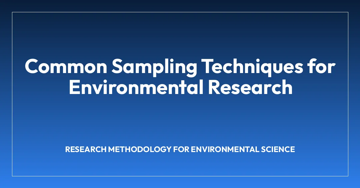 Common Sampling Techniques for Environmental Research