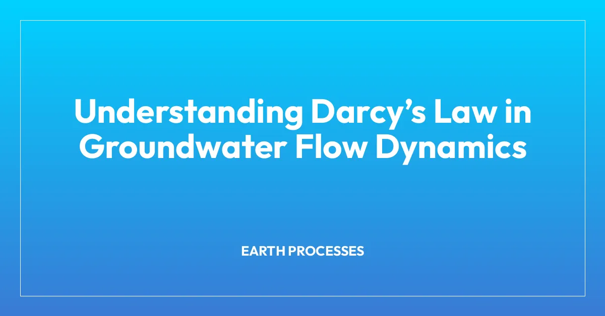 Understanding Darcyโs Law in Groundwater Flow Dynamics