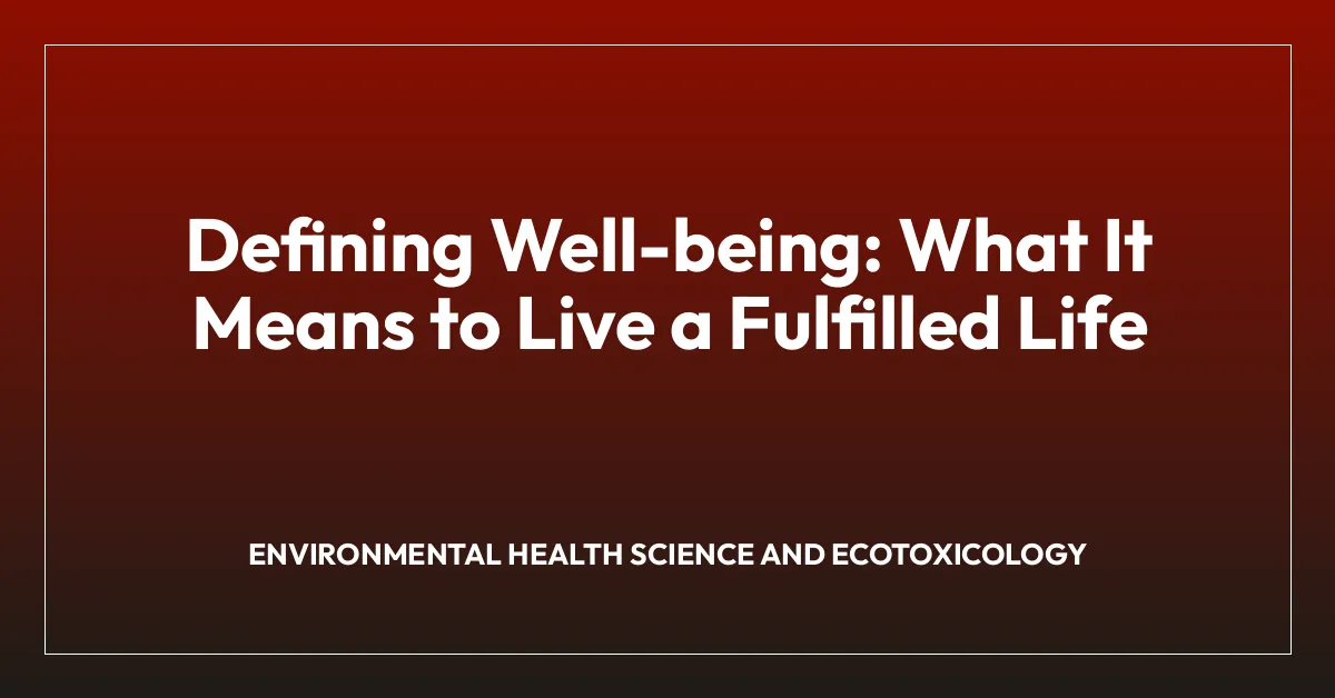 Defining Well-being: What It Means to Live a Fulfilled Life