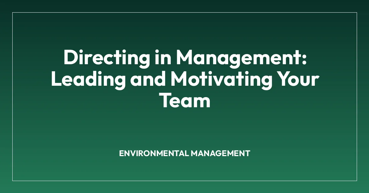 Directing in Management: Leading and Motivating Your Team