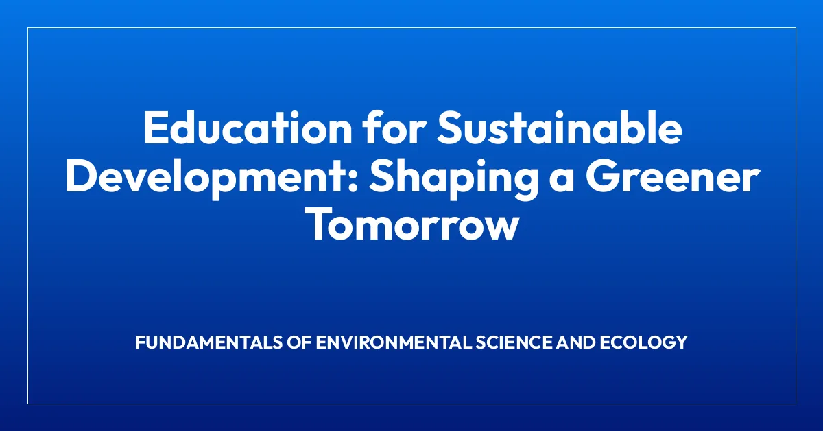 Education for Sustainable Development: Shaping a Greener Tomorrow ...