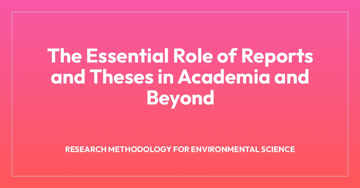 The Essential Role of Reports and Theses in Academia and Beyond