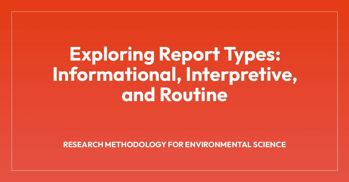Exploring Report Types: Informational, Interpretive, and Routine