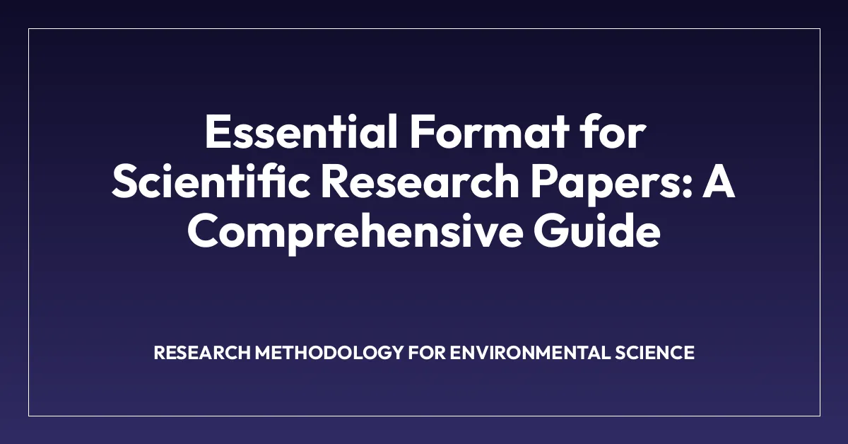 Essential Format for Scientific Research Papers: A Comprehensive Guide ...