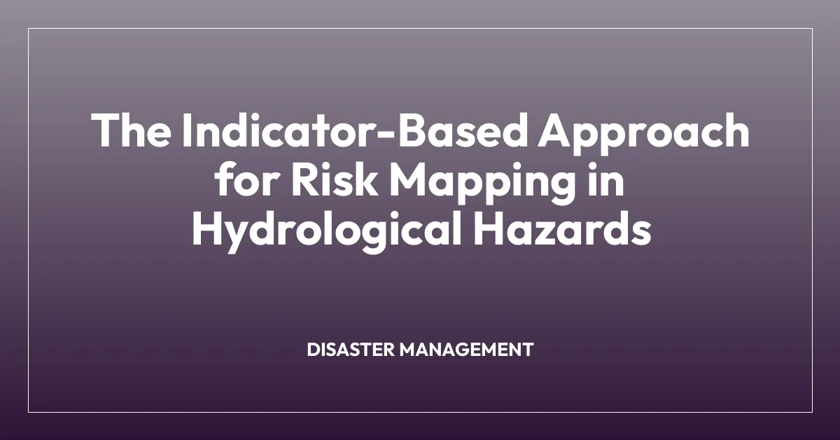 The Indicator-Based Approach for Risk Mapping in Hydrological Hazards