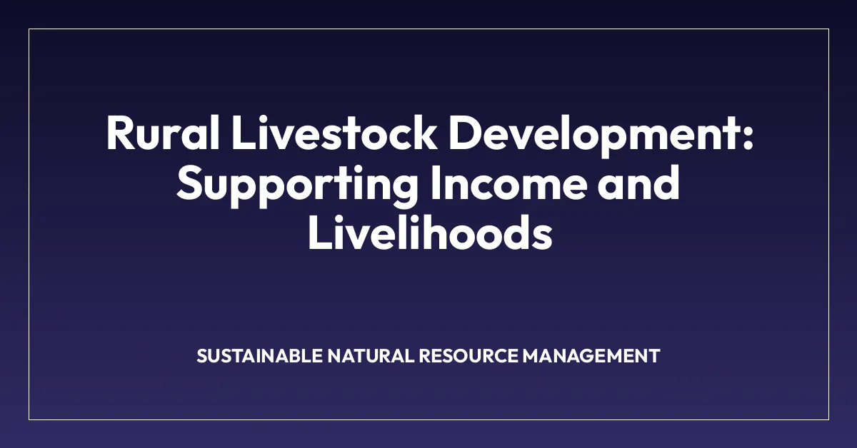 Rural Livestock Development: Supporting Income and Livelihoods