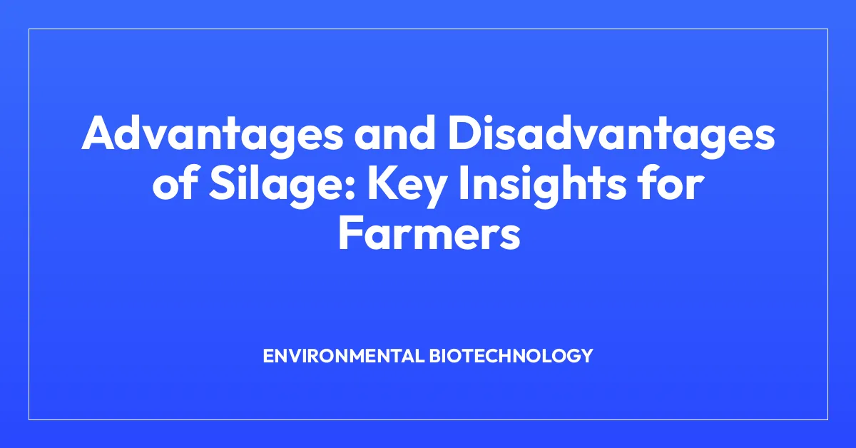 Advantages and Disadvantages of Silage: Key Insights for Farmers
