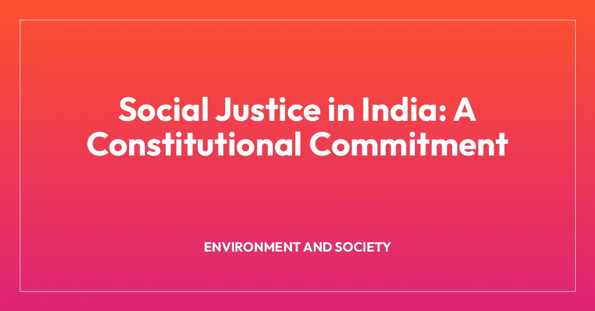 Social Justice in India: A Constitutional Commitment