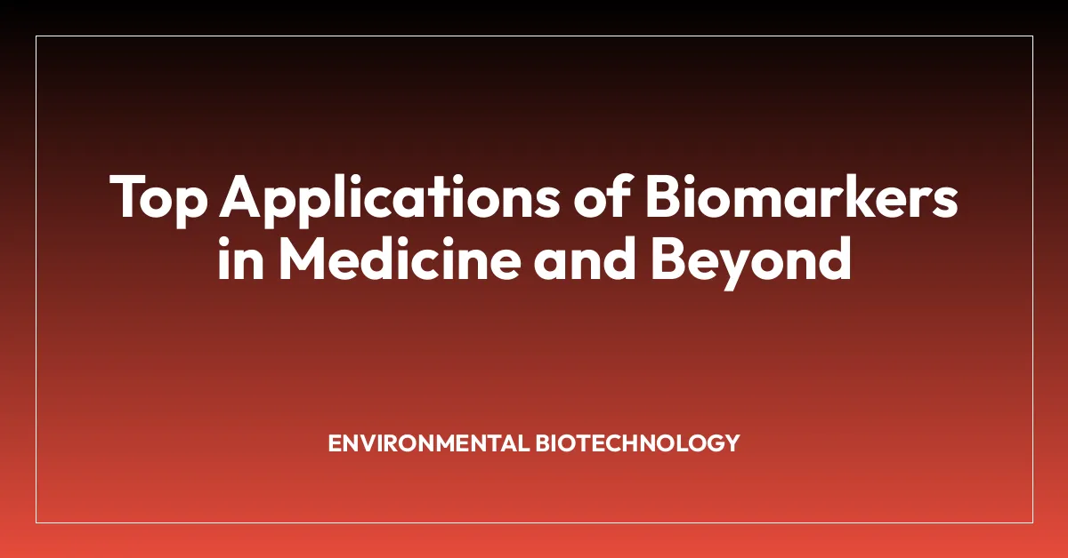 Top Applications of Biomarkers in Medicine and Beyond