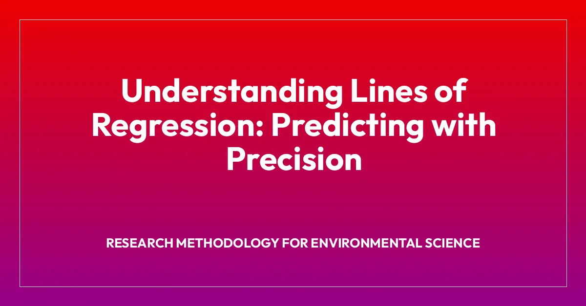 Understanding Lines of Regression: Predicting with Precision