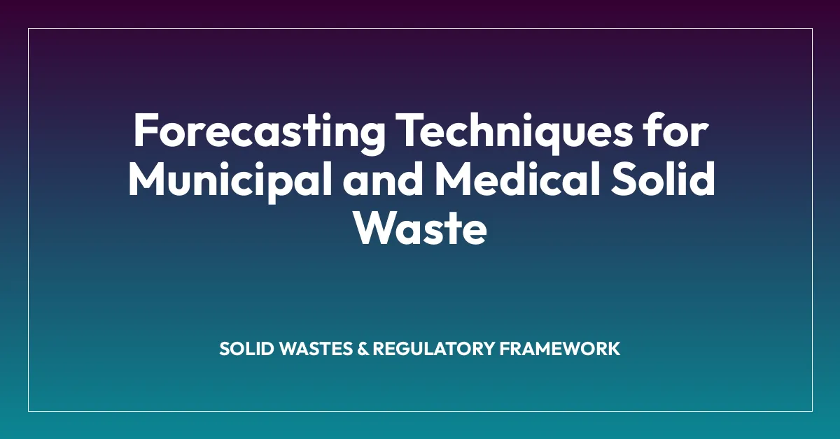 Forecasting Techniques for Municipal and Medical Solid Waste