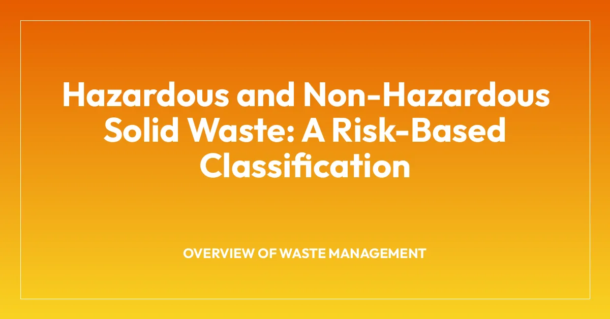 Hazardous and Non-Hazardous Solid Waste: A Risk-Based Classification