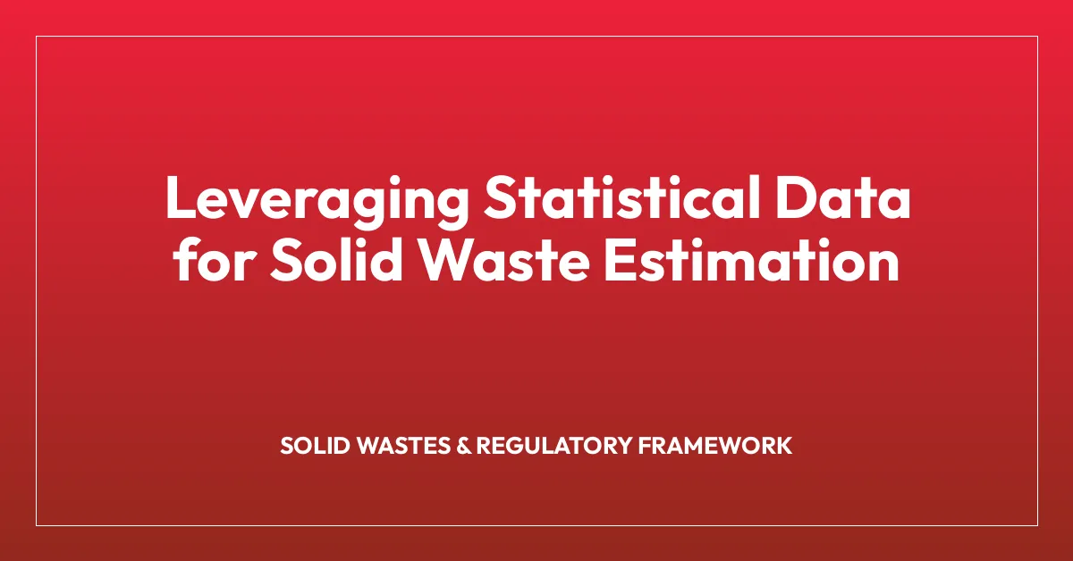 Leveraging Statistical Data for Solid Waste Estimation