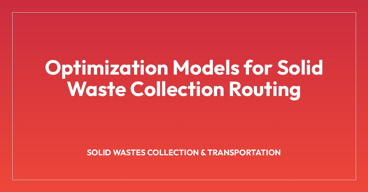 Optimization Models for Solid Waste Collection Routing
