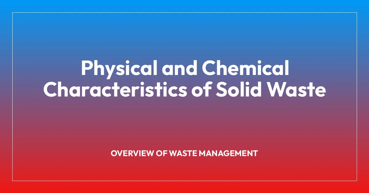 Physical and Chemical Characteristics of Solid Waste