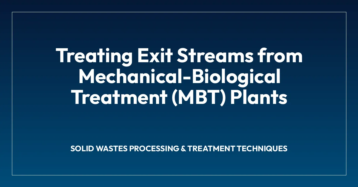 Treating Exit Streams from Mechanical-Biological Treatment (MBT) Plants