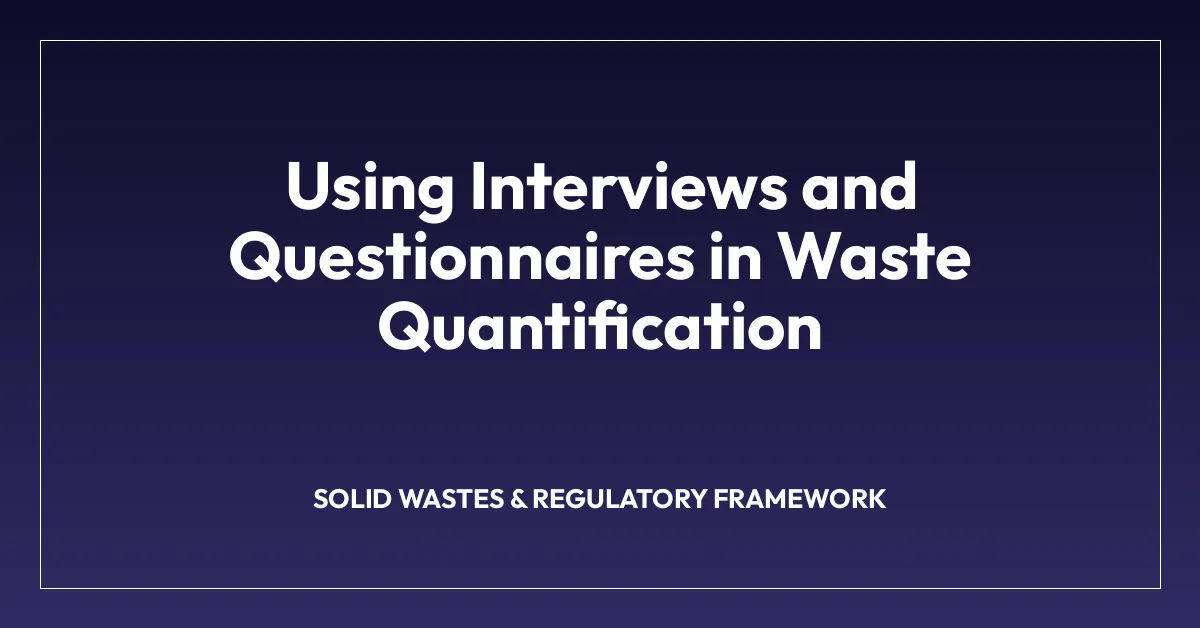 Using Interviews and Questionnaires in Waste Quantification